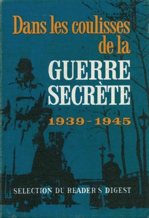 Livrenpoche : Dans les coulisses de la guerre secrète 1939-1945 - Sélection Du Reader'S Digest - Livre