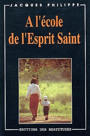 Livrenpoche : A l'école de l'esprit saint - Jacques Philippe - Livre
