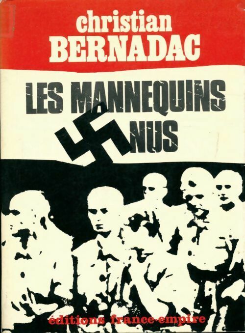 Les mannequins nus Tome I : Auschwitz - Christian Bernadac -  France-Empire GF - Livre