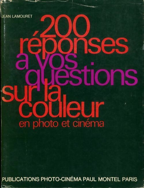 Livrenpoche : 200 réponses à vos questions sur la couleur en photo et cinéma - Jean Lamouret - Livre