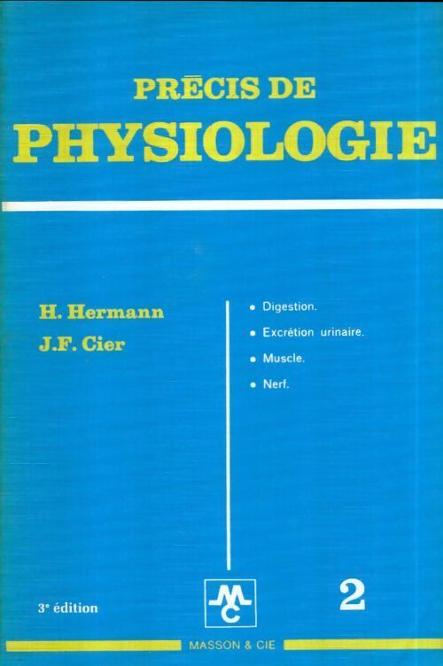 Livrenpoche : Précis de physiologie Tome II : Digestion / excrétion urinaire / muscle / nerf - J-F Cier - Livre