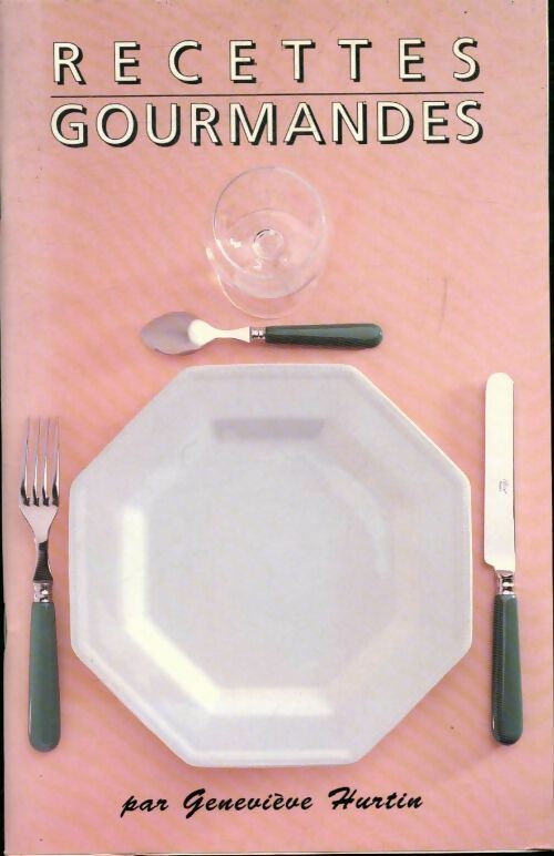 Livrenpoche : Recettes gourmandes - Geneviève Hurtin - Livre