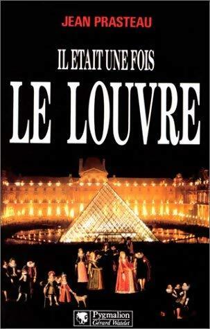 Livrenpoche : Il était une fois le Louvre - Jean Prasteau - Livre