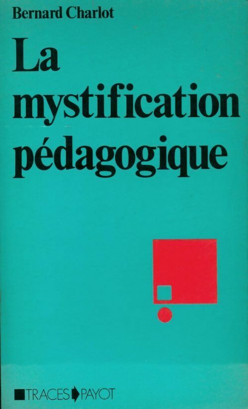 Livrenpoche : La mystification pédagogique - Bernard Charlot - Livre