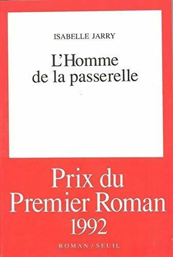 Livrenpoche : L'homme de la passerelle - Isabelle Jarry - Livre