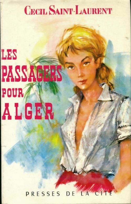 Livrenpoche : Les passagers pour Alger - Cécil Saint-Laurent - Livre