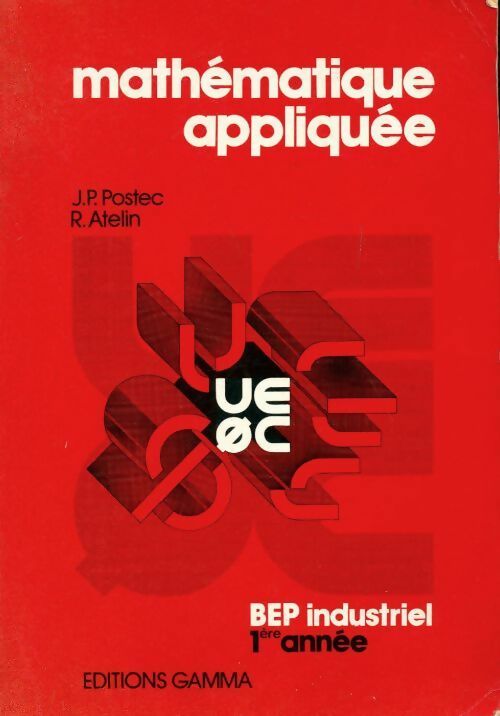 Livrenpoche : Mathématique appliquée 1e BEP industriel - Jean-Paul Postec, R. Atelin - Livre