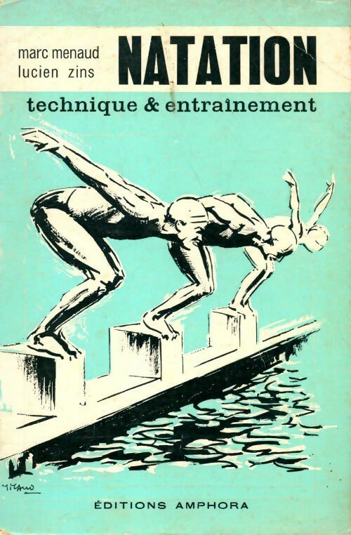 Natation technique et entrainement - Marc Menaud ; Lucien Zins -  Amphora GF - Livre