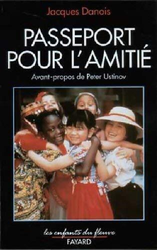 Livrenpoche : Passeport pour l?amitié - Jacques Danois - Livre