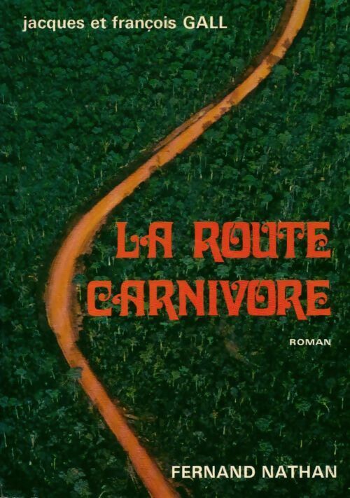 Livrenpoche : La route carnivore - Jacques Gall, François Gall - Livre