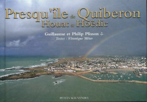 Presqu'ile de Quiberon, Houat et Houedic - Philip Plisson ; Véronique Méter -  Petits souvenirs - Livre
