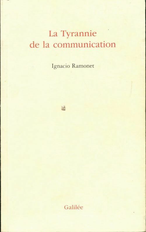 Livrenpoche : La tyrannie de la communication - Ignacio Ramonet - Livre