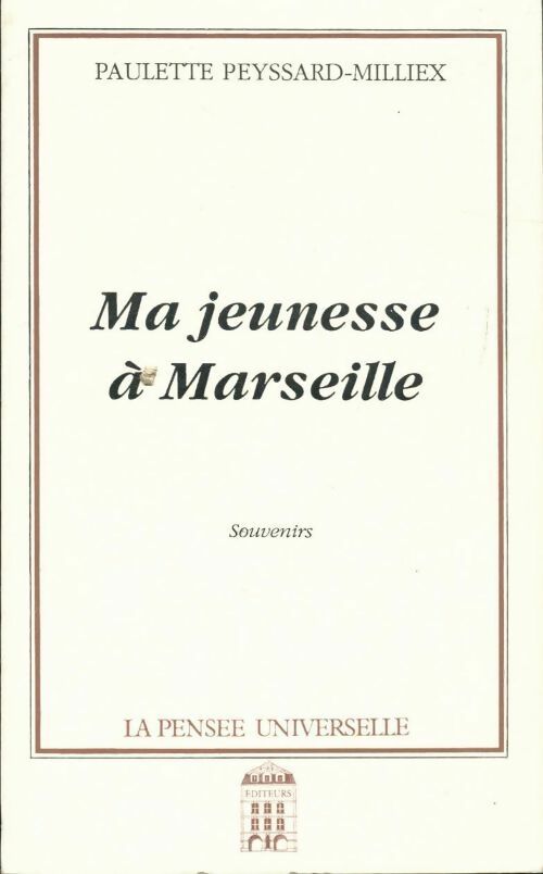 Livrenpoche : Ma jeunesse à Marseille - Paulette Peyssard-Milliex - Livre