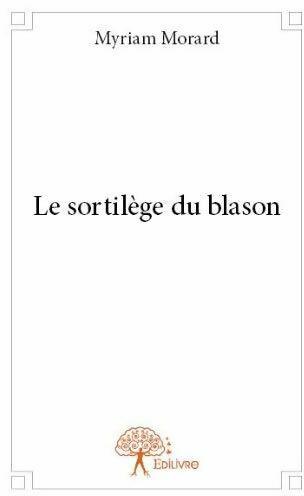 Livrenpoche : Le sortilège du blason - Myriam Morard - Livre