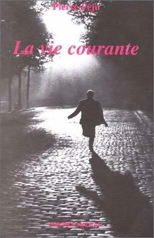 Livrenpoche : La vie courante - Pierre Péju - Livre