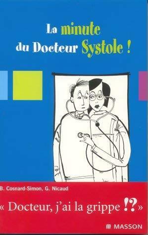 Livrenpoche : La minute du docteur Systole - Bernadette Cosnard-Simon - Livre