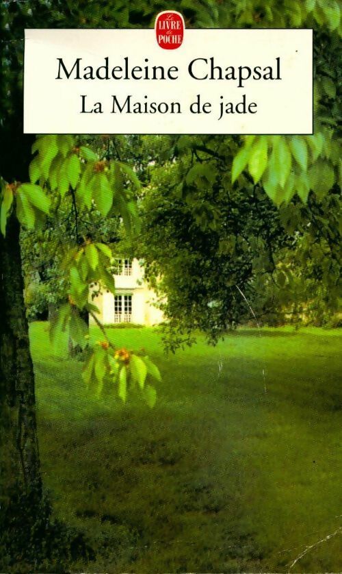 Livrenpoche : La maison de jade - Madeleine Chapsal - Livre