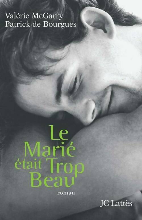 Livrenpoche : Le marié était trop beau - Valérie McGarry, Patrick De Bourgues, Patrick De Bourgues - Livre