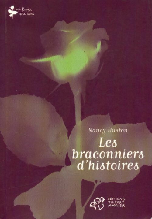 Livrenpoche : Les braconniers d'histoires - Nancy Huston - Livre