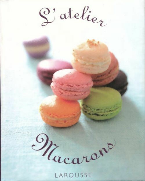 Livrenpoche : L'atelier macarons - Bérengère Abraham - Livre