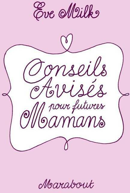 Livrenpoche : Conseils avisés pour futures mamans - Eve Milk - Livre