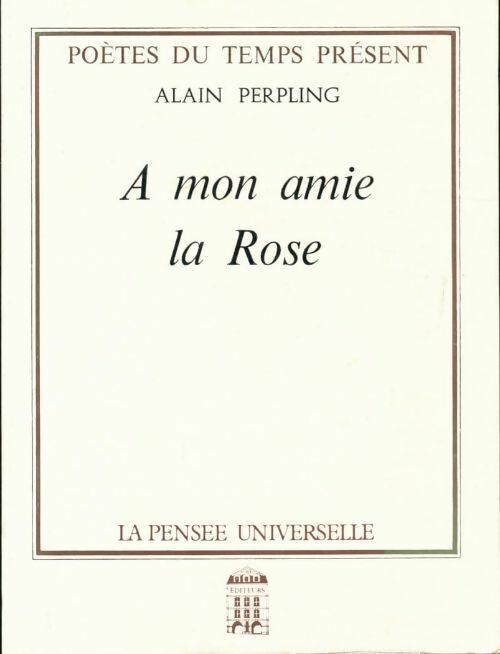 Livrenpoche : À mon amie la Rose - Alain Perpling - Livre