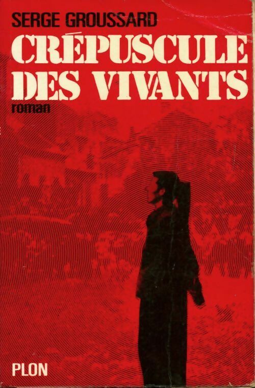 Livrenpoche : Crépuscule des vivants - Serge Groussard - Livre