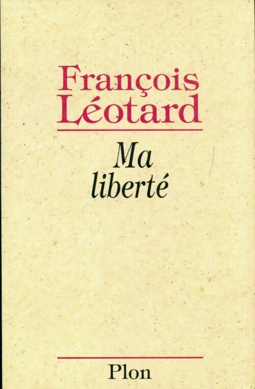 Livrenpoche : Ma liberté - François Léotard - Livre