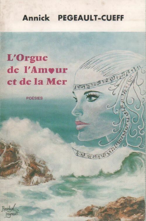 Livrenpoche : L'orgue de l'amour et de la mer - Annick Pegeault-Cueff - Livre