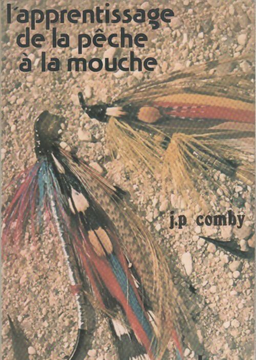 Livrenpoche : L'apprentissage de la pêche à la mouche - Jean-Pierre Comby - Livre