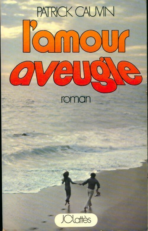 Livrenpoche : L'amour aveugle - Patrick Cauvin - Livre