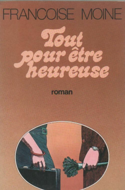 Livrenpoche : Tout pour être heureuse - Françoise Moine - Livre