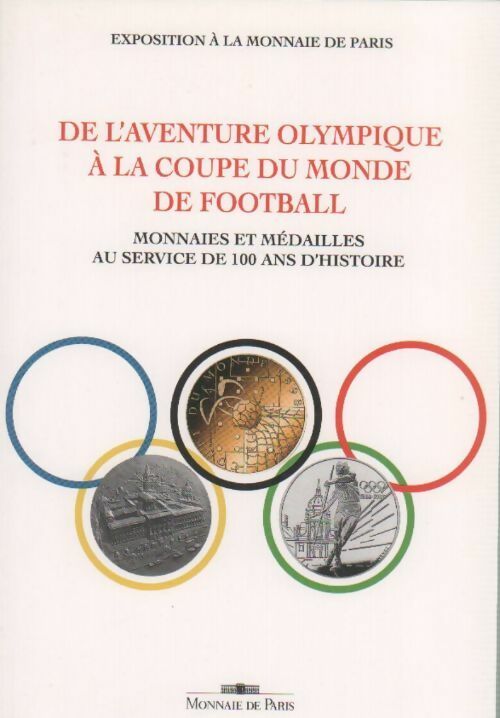 Livrenpoche : De l'aventure olympique à la coupe du monde de football. Monnaies et médailles au service de 100 ans d'histoire - Collectif - Livre