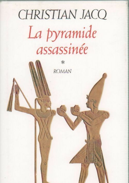 Livrenpoche : Le juge d'Egypte Tome I p ramide a sassinée - Christian Jacq - Livre