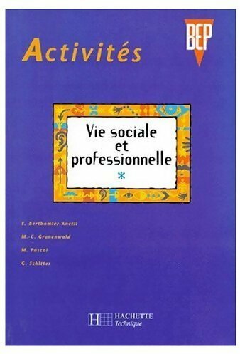 Vie sociale et professionnelle BEP - Collectif -  Activités - Livre