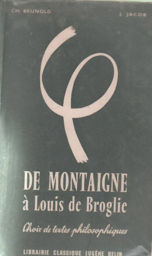 De Montaigne à Louis de Broglie - Ch. Brunold -  Librairie classique Eugène Belin - Livre