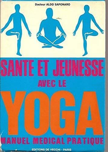 Livrenpoche : Santé et jeunesse avec le yoga - Docteur Aldo Saponaro - Livre