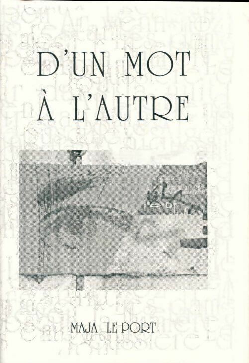 Livrenpoche : D'un mot à l'autre - Maja Le Port - Livre