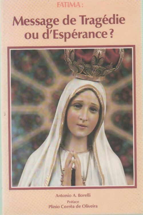 Livrenpoche : Fatima. Message de tragédie ou d'espérance ? - Antonio A. Borelli - Livre