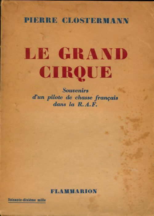 Livrenpoche : Le grand cirque : Souvenirs d'un pilote de chasse français dans la RAF - Pierre Clostermann - Livre