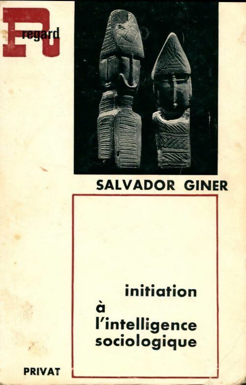 Livrenpoche : Initiation a l'intelligence sociologique - Salvador Giner - Livre