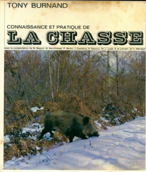 Livrenpoche : Connaissance et pratique de la chasse - Tony Burnand - Livre