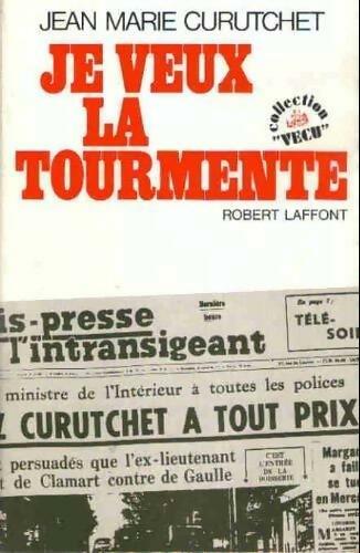 Livrenpoche : Je veux la tourmente - Jean-Marie Curutchet - Livre