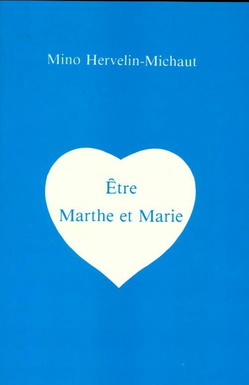 Livrenpoche : Être Marthe et Marie - Mino Hervelin-Michaud - Livre