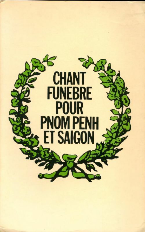 Livrenpoche : Chant funèbre pour Pnom Penh et SaÏgon - Collectif - Livre