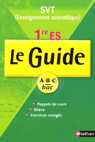 SVT 1ère ES Enseignement scientifique - Annaïg Anquetil -  Le guide ABC - Livre