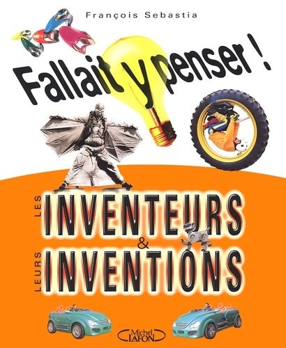 Livrenpoche : Fallait y penser ! Le livre des inventions et des inventeurs - Collectif - Livre