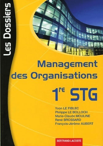 Management des organisations 1ère STG - Gilles Voirin -  Les dossiers - Livre
