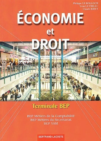 Livrenpoche : Economie et droit Terminale BEP - Philippe Le Bolloch, Claude Ribet - Livre