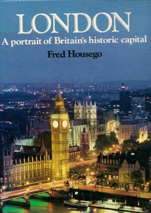 Livrenpoche : London. A portrait of Britain's historic capital - Fred Housego - Livre